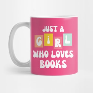 Just a girl who loves books Mug